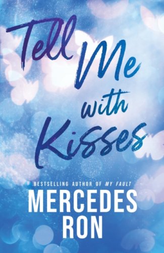 Tell Me with Kisses : A YA Forbidden Contemporary Romance (Tell Me Book 3)