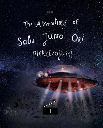 Solu Juno Ori piedzīvojumi. The Adventures of Solu Juno Ori