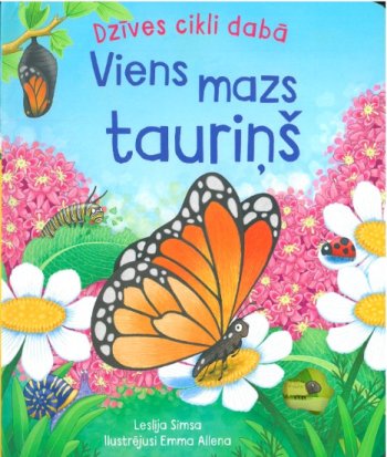 Viens mazs tauriņš. Dzīves cikli dabā