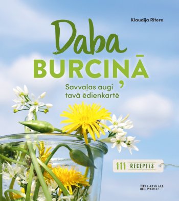 Daba burciņā. Savvaļas augi tavā ēdienkartē