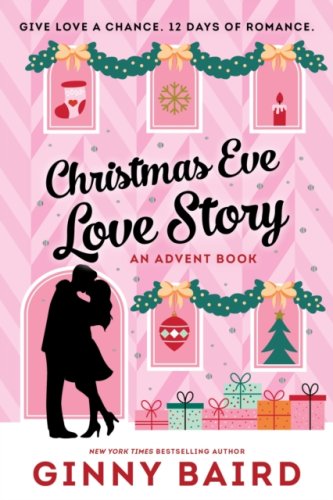 Christmas Eve Love Story : An Advent Book – A Time Travel Holiday Romance Full of Christmas Magic