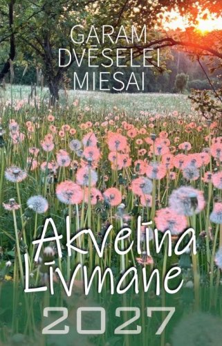 Kalendārs 2027. Miesai, garam, dvēselei