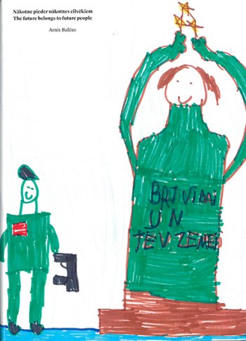 Nākotne pieder nākotnes cilvēkiem / The future belongs to future people