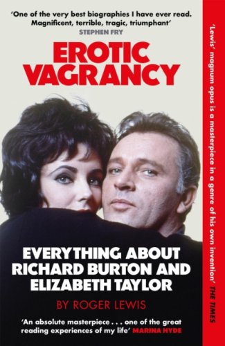 Erotic Vagrancy : Everything about Richard Burton and Elizabeth Taylor