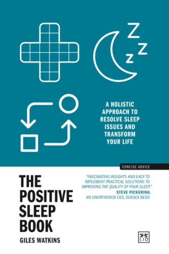 The Positive Sleep Book : A holistic approach to resolve sleep issues and transform your life (New E