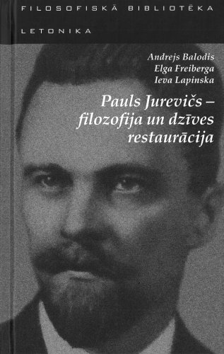 Pauls Jurevičs - filozofija un dzīves restaurācija
