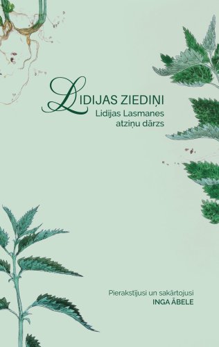 Lidijas ziediņi. Lidijas Lasmanes atmiņu dārzs