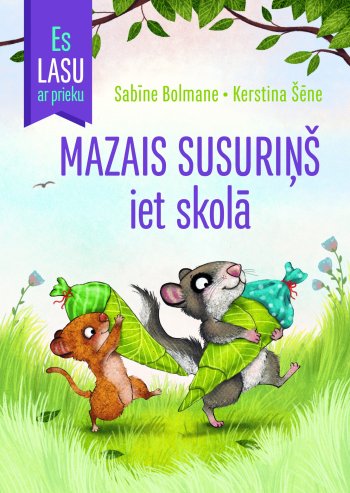 Mazais susuriņš iet skolā. Es lasu ar prieku