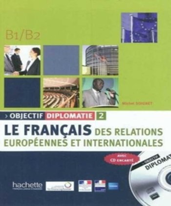 Objectif Diplomatie 2 B1/B2 - Le francais