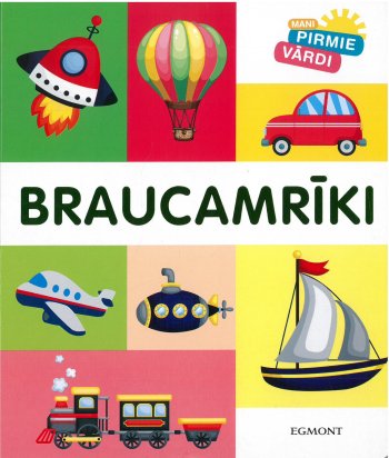 Mani pirmie vārdi. Braucamrīki