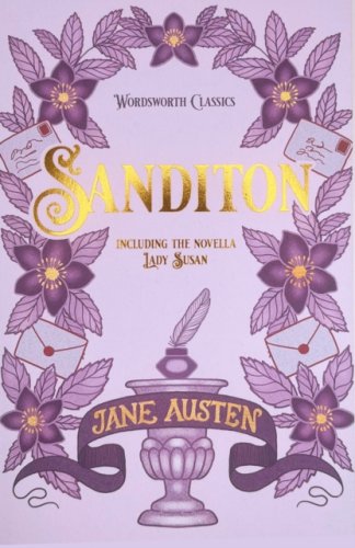 Sanditon : And Other Works (Wordsworth Classics)