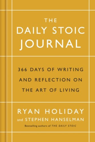 The Daily Stoic Journal : 366 Days of Writing and Reflection on the Art of Living