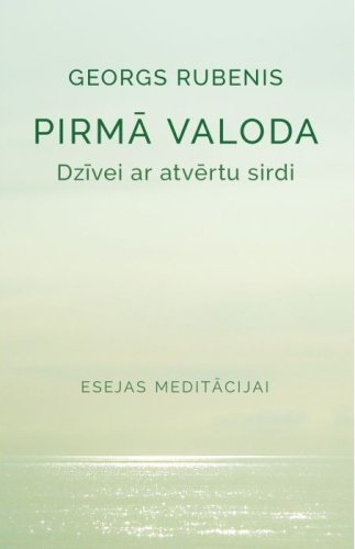 Pirmā valoda. Dzīvei ar atvērtu sirdi