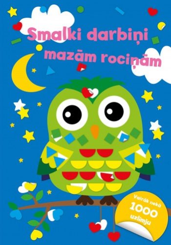 Smalki darbiņi mazām rociņām. ZILA