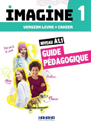 Imagine 1 (A1.1) – 3 unites – Guide pedagogique