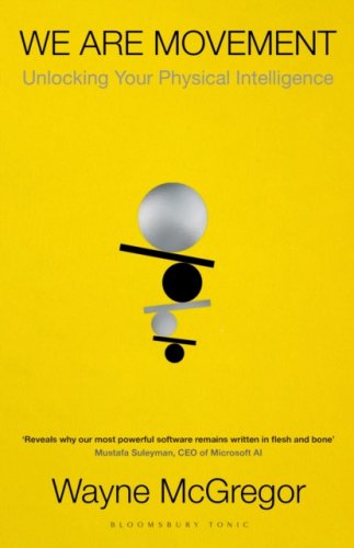 We Are Movement : Unlocking Your Physical Intelligence