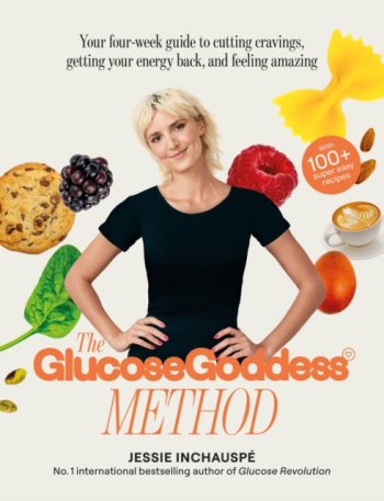 The Glucose Goddess Method: 4-week guide to cutting cravings, getting energy back & feeling amazing