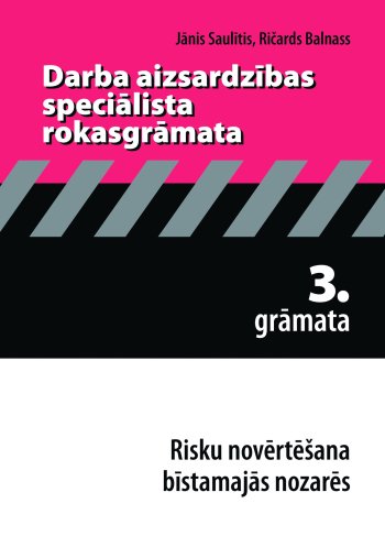 Darba aizsardzības speciālista rokasgrāmata 3 grāmata. Risku novērtēšana bīstamajāš nozarēs