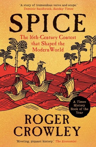 Spice : The 16th-Century Contest that Shaped the Modern World (paperback)