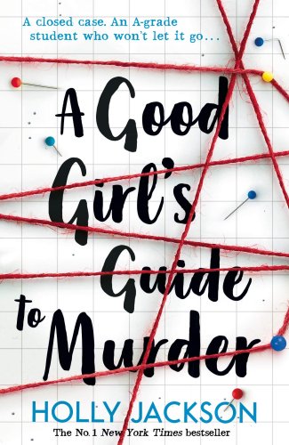 A Good Girl's Guide to Murder : Book 1