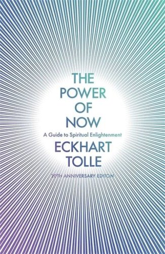 Power of Now : A Guide to Spiritual Enlightenment