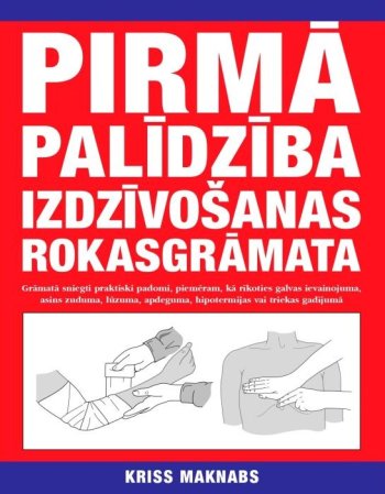 Pirmā palīdzība izdzīvošanas rokasgrāmata