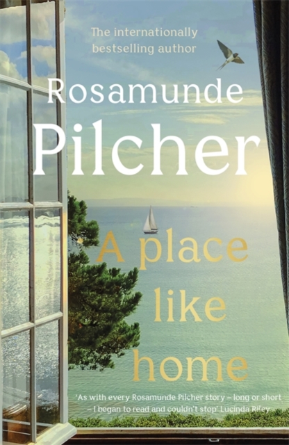 A Place Like Home : Brand new stories from beloved, internationally bestselling author R. Pilcher