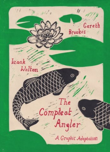 The Compleat Angler : A Graphic Adaptation