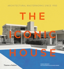 Iconic House: Architectural Masterworks Since 1900