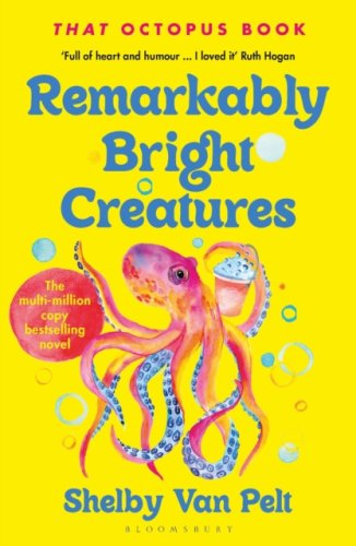 Remarkably Bright Creatures : The charming and witty multi-million copy bestselling novel