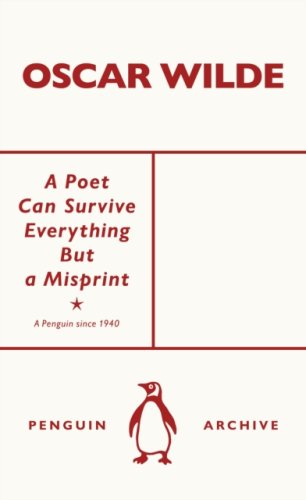 A Poet Can Survive Everything But a Misprint (Penguin Archive)