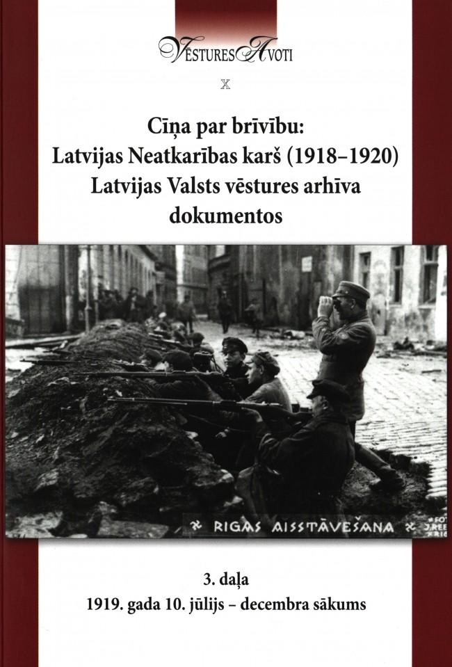 Cīņa par brīvību: Latvijas Neatkarības karš (1918-1920) 3. daļa