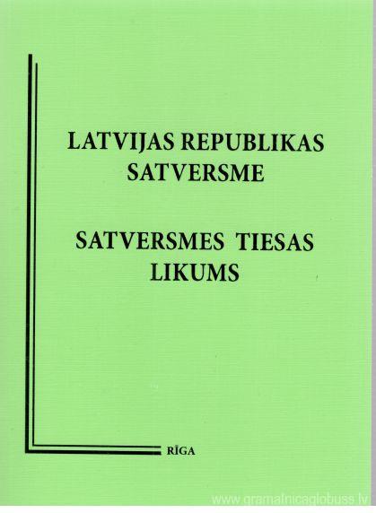Latvijas Republikas satversme / Satversmes tiesas likums 2017