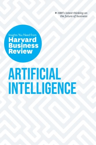 Artificial Intelligence : The Insights You Need from Harvard Business Review