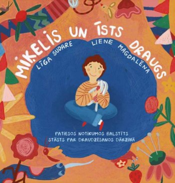 Miķelis ir īsts draugs