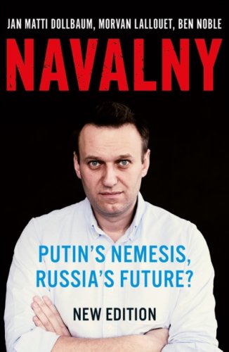 Navalny : Putin's Nemesis, Russia's Future?
