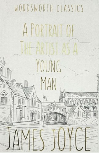 A Portrait of the Artist as a Young Man (Wordsworth Classics)