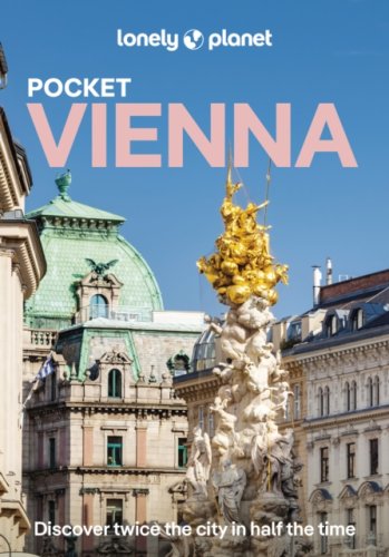 Lonely Planet Pocket Vienna : Discover Twice the City in Half the Time | Top Sights | Maps