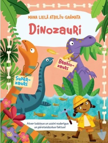 Dinozauri. Mana lielā atbilžu grāmata