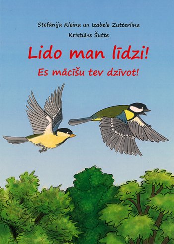 Lido man līdzi! Es mācīšu Tev dzīvot!