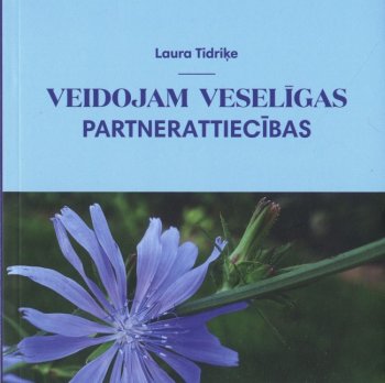 Veidojam veselīgas partnerattiecības