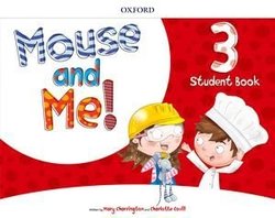 Mouse and Me! 3 Student's Book with Stickers & Pop Outs