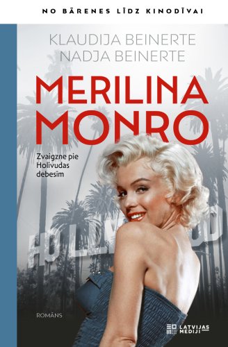 Merilina Monro. Zvaigzne pie Holivudas debesīm