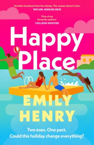 Happy Place: The new #1 Sunday Times bestselling novel from the author of Beach Read and Book Lovers