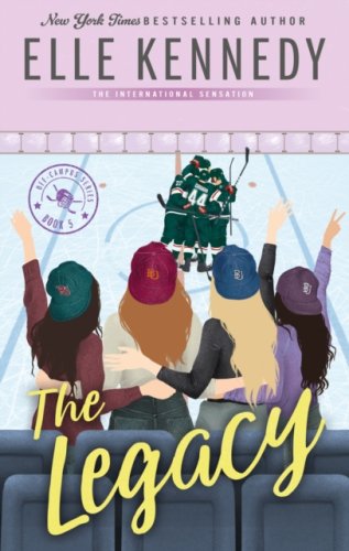 The Legacy : The addictive sports romance from TikTok sensation and bestselling author, Elle Kennedy