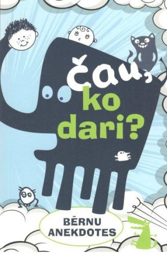 Čau, ko dari? Bērnu anekdotes
