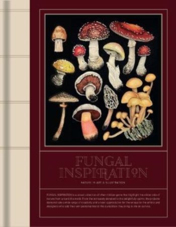 FUNGAL INSPIRATION : Art and design inspired by wild nature