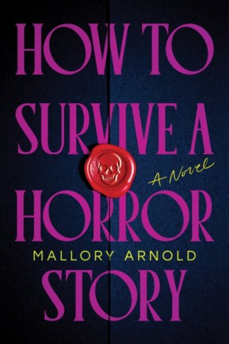How to Survive a Horror Story : The Debut Suspense Thriller for Haunted House Horror Fans