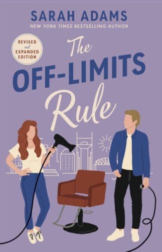 The Off-Limits Rule : An EXTENDED edition rom-com from the author of the TikTok sensation THE CHEAT