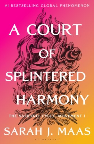 A Court of Splintered Harmony : The Valkyrie Cycle, Movement I (#6 ACOTAR)
